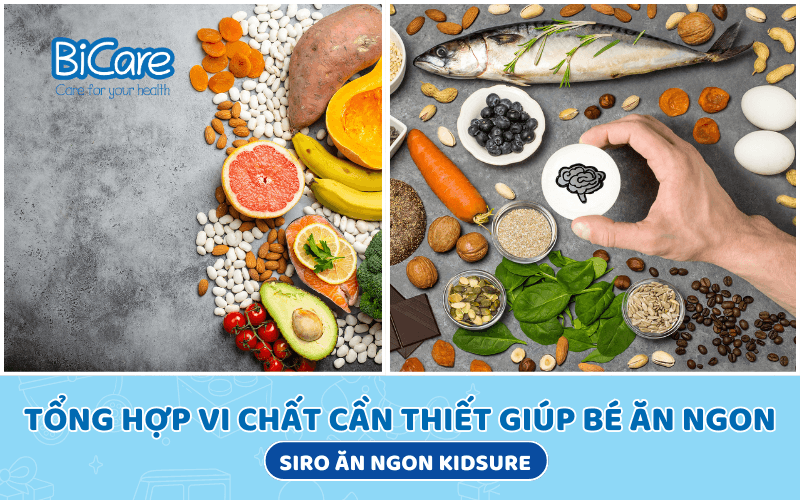 Mách mẹ những vi chất giúp bé ăn ngon tự nhiên, cần thiết cho cơ thể bé